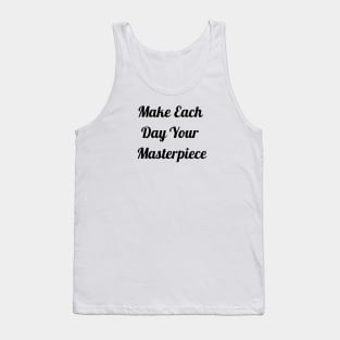 Make Each Day Your Masterpiece Tank Top